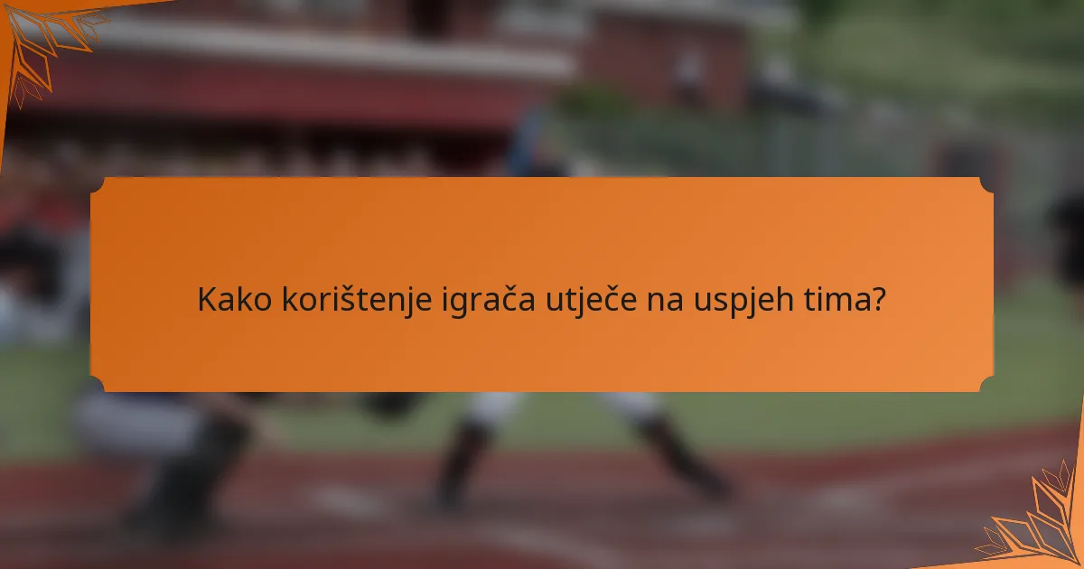 Kako korištenje igrača utječe na uspjeh tima?