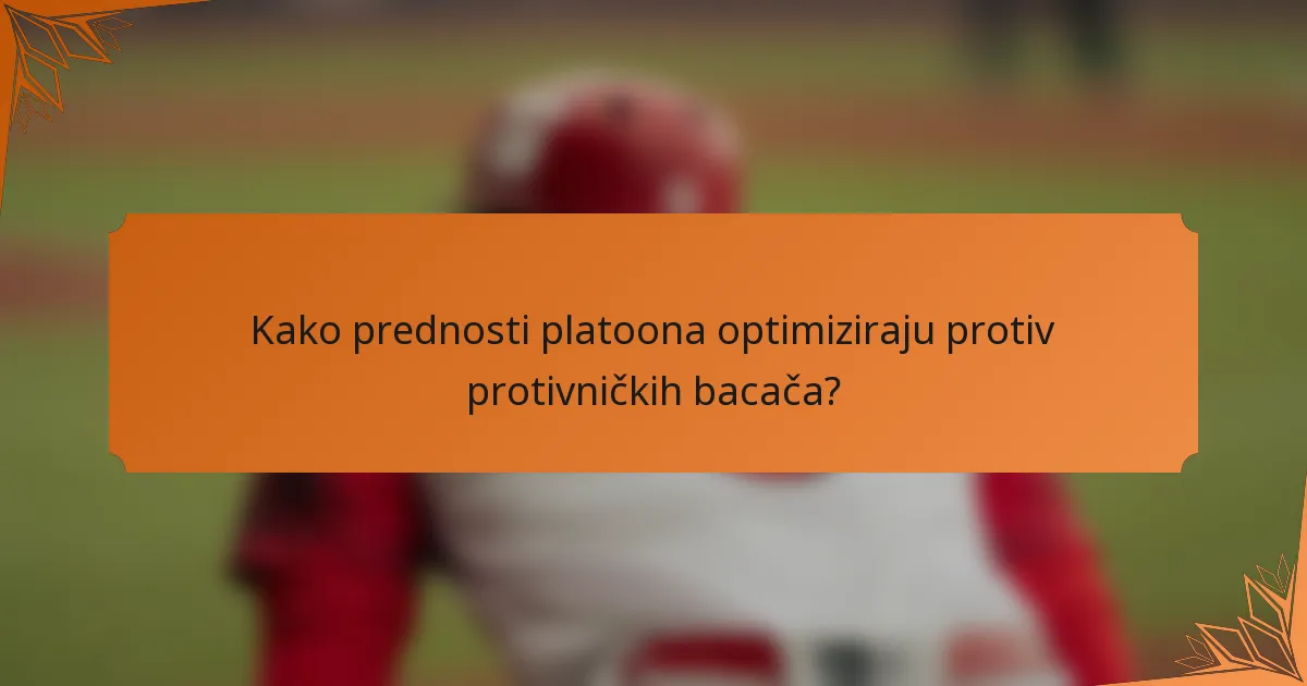 Kako prednosti platoona optimiziraju protiv protivničkih bacača?