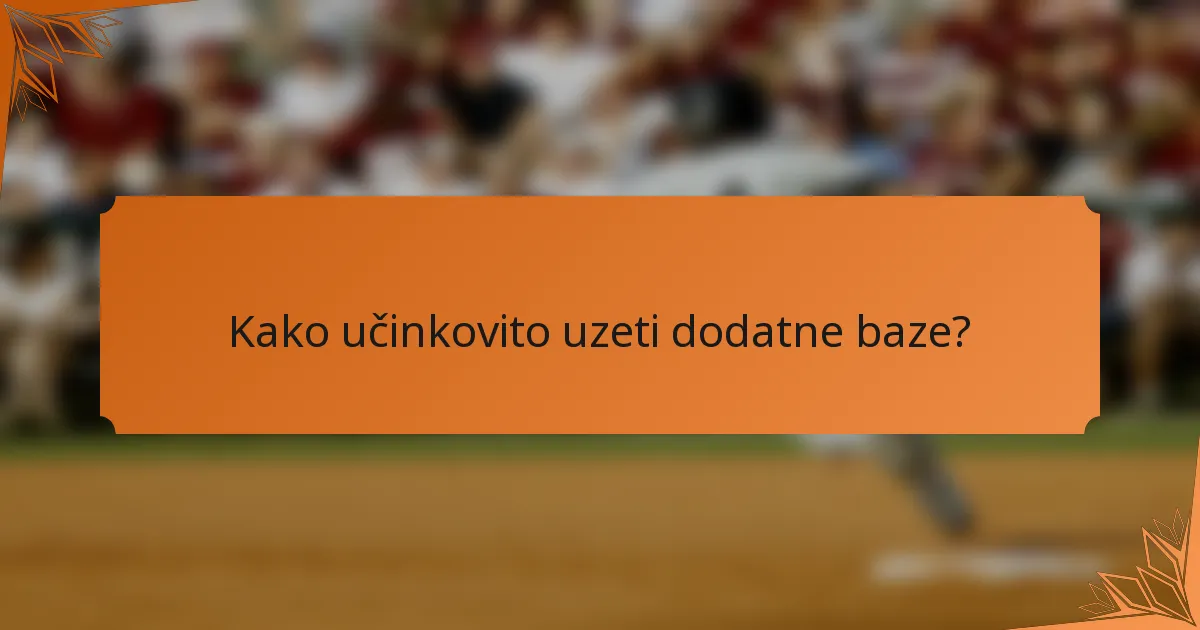 Kako učinkovito uzeti dodatne baze?