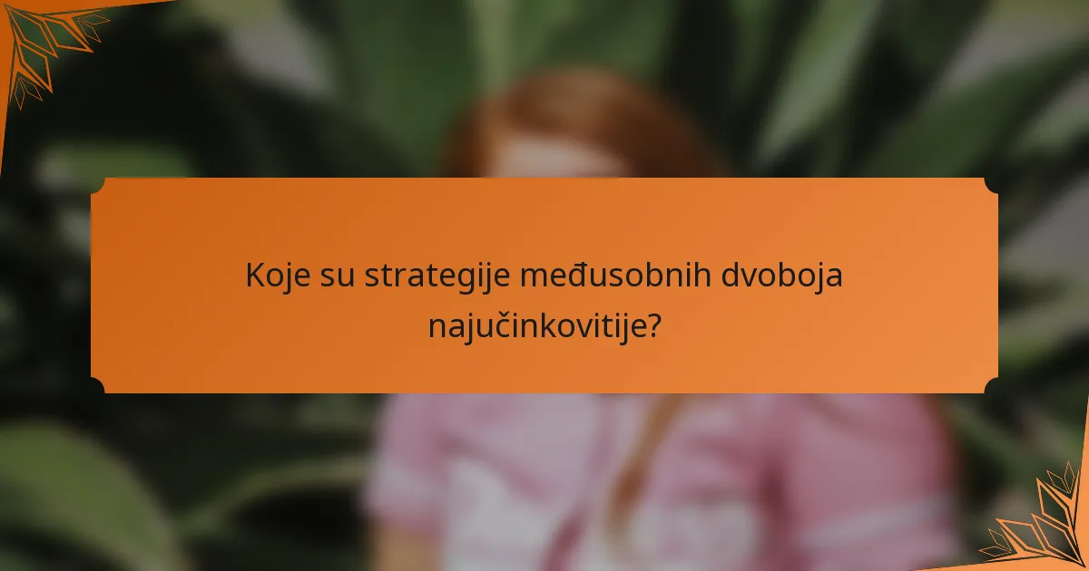 Koje su strategije međusobnih dvoboja najučinkovitije?