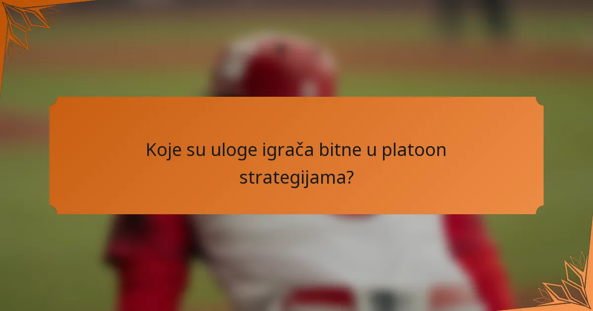 Koje su uloge igrača bitne u platoon strategijama?