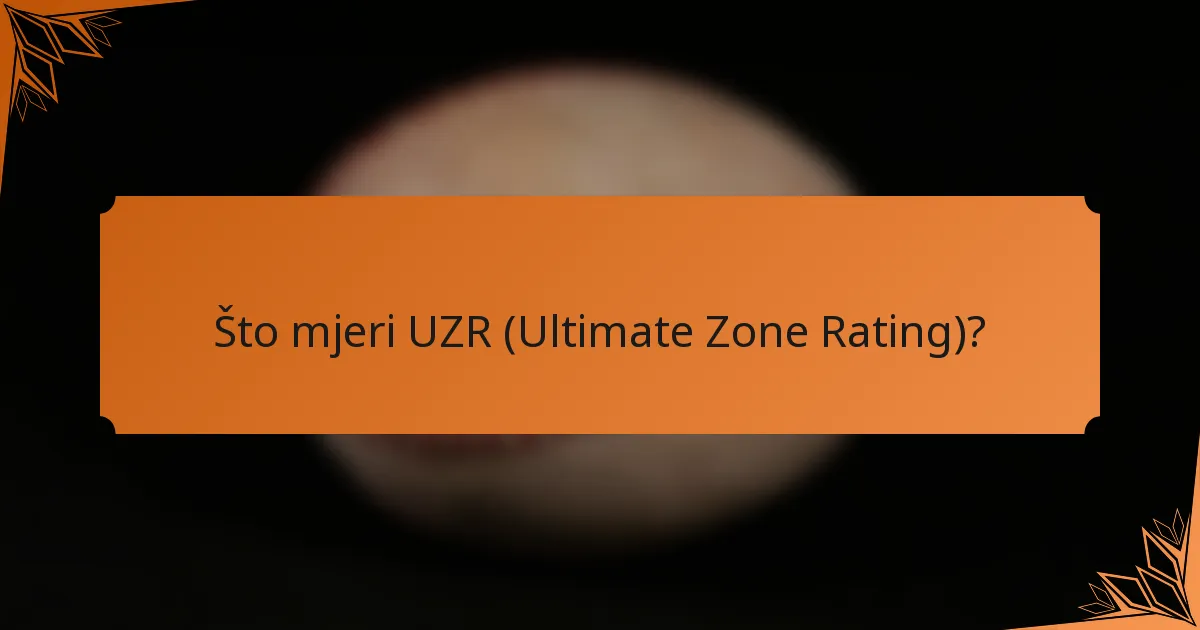 Što mjeri UZR (Ultimate Zone Rating)?