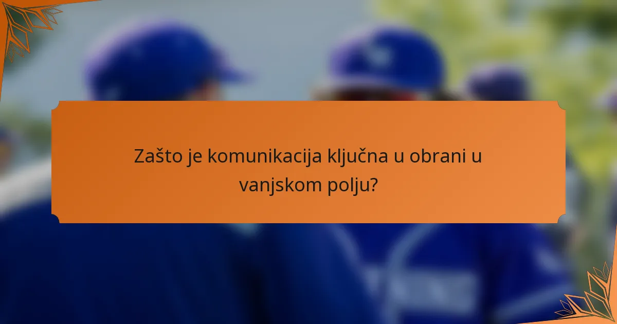 Zašto je komunikacija ključna u obrani u vanjskom polju?